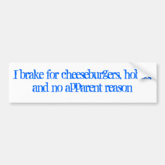 Ik rem voor cheeseburgers, zwervers en geen kleren bumpersticker