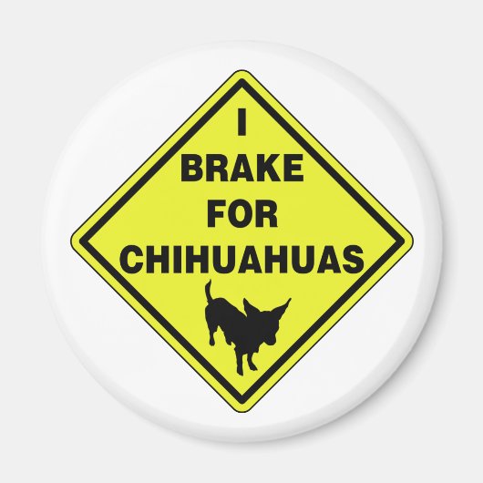 Ik rem voor Chihuahuas Magneet (Voorkant)