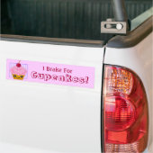 Ik Rem Voor Cupcakes Bumpersticker (Op Truck)