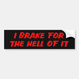 Ik Rem Voor De Hel Ervan Bumpersticker