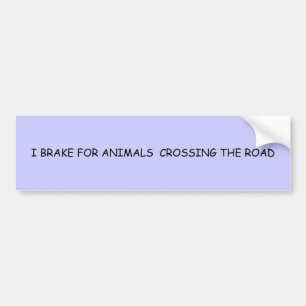 IK REM VOOR DIEREN DIE DE WEG VERZETTEN BUMPERSTICKER