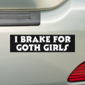Ik rem voor Gothic meisjes Bumpersticker (Op auto)