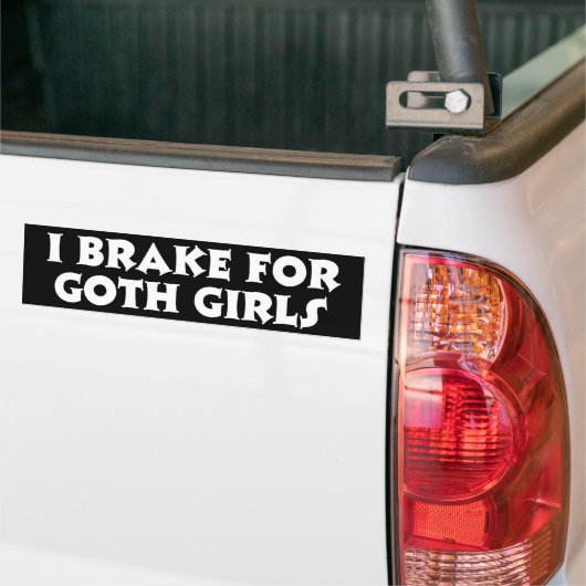 Ik rem voor Gothic meisjes Bumpersticker (Op Truck)
