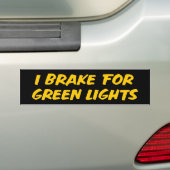 Ik Rem Voor Groene Stoplichten Bumpersticker (Op auto)