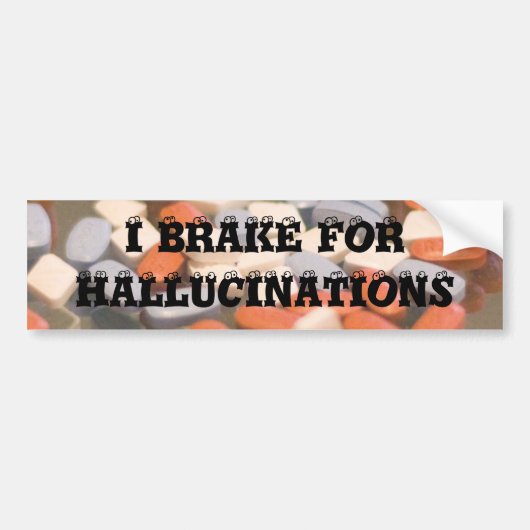 ik rem voor hallucinaties bumpersticker (Voorkant)