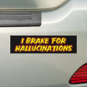 Ik Rem Voor Hallucinaties Bumpersticker (Op auto)