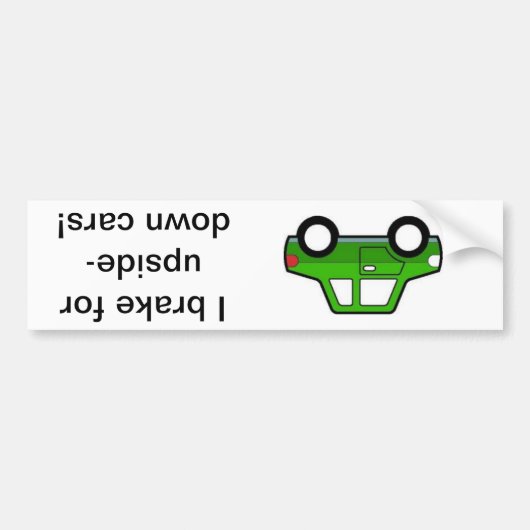 Ik rem voor ondersteboven auto's! bumpersticker (Voorkant)