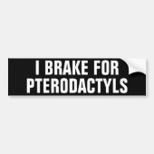 IK REM VOOR PTERODACTYLEN BUMPERSTICKER (Voorkant)