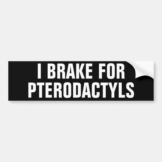 IK REM VOOR PTERODACTYLEN BUMPERSTICKER (Voorkant)