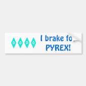 Ik rem voor Pyrex (het patroon van Ogen) Bumpersticker (Voorkant)