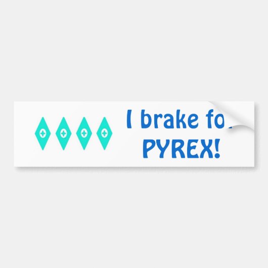 Ik rem voor Pyrex (het patroon van Ogen) Bumpersticker (Voorkant)