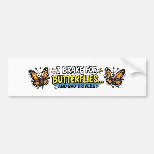 Ik rem voor vlinders... en slechte chauffeurs Grap Bumpersticker (Voorkant)