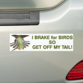 Ik rem voor vogels zodat ik mijn staart krijg bumpersticker (Op auto)