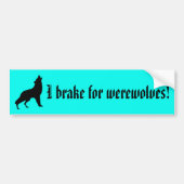 Ik rem voor weerwolven! Bumpersticker (Voorkant)