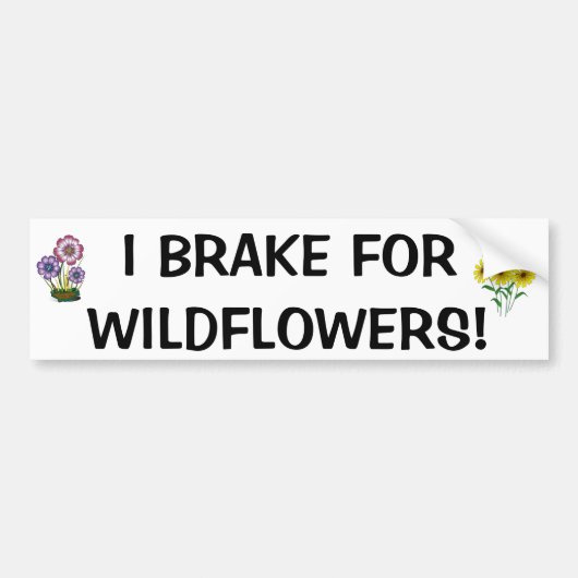 "Ik rem voor wilde bloemen!" Bumpersticker (Voorkant)