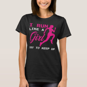 Ik ren als een meisje die Marathonatleet probeert  T-shirt