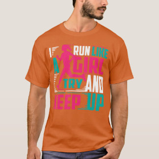 Ik ren als een meisje en houd het bij voor koele m t-shirt