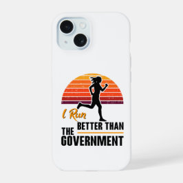 Ik ren beter dan de regering Grappige hardloper iPhone 15 Case