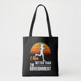 Ik ren beter dan de regering Grappige hardloper Tote Bag
