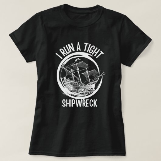 Ik ren een strak scheepswrak ,run een strak schip, t-shirt (Design voorkant)