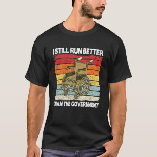 Ik Ren Nog Steeds Beter Dan De Overheid Rolstoel T-shirt