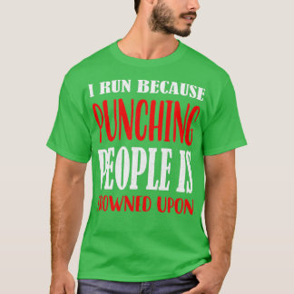 Ik ren omdat het straffen van mensen op 1 wordt af t-shirt