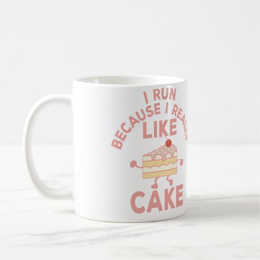 Ik ren omdat ik echt graag cake ren en bakken koffiemok (Links)