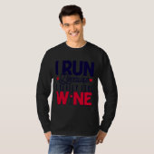 Ik ren omdat ik echt graag Drink Wine Runner vind T-shirt (Voorkant volledig)