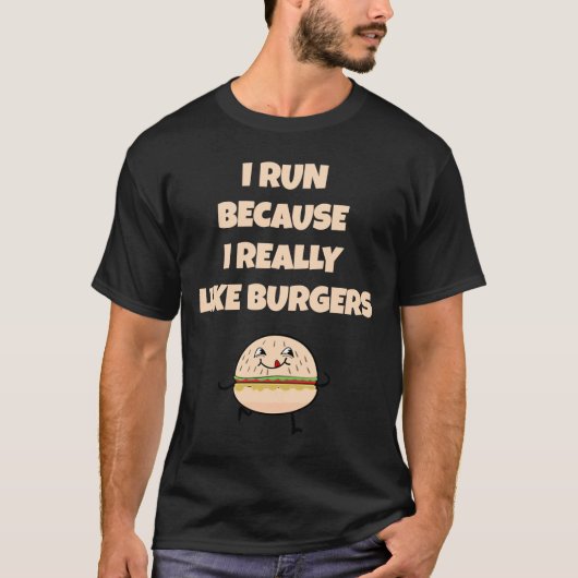 Ik ren omdat ik echt van burgers hou t-shirt (Voorkant)