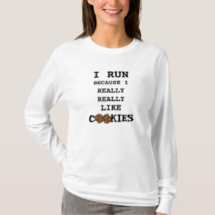 Ik ren omdat ik echt van Cookies Shirt hou