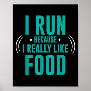 Ik ren omdat ik echt van eten hou, het grappigste poster