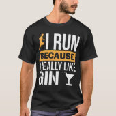 Ik ren omdat ik echt van Gin Liquor T-Shirt hou (Voorkant)