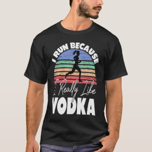 Ik ren omdat ik echt van Vodka Runner hou T-shirt