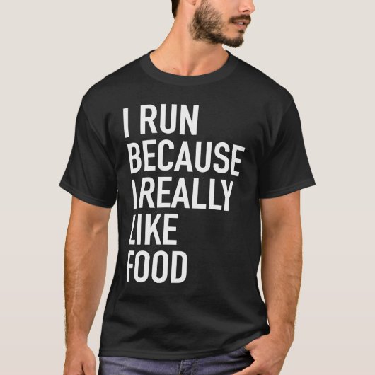 Ik ren omdat ik echt van voedsel-run-out hou t-shirt (Voorkant)