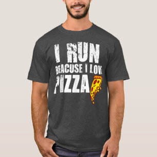 Ik ren omdat ik van Pizza Funny Pizza Fast Food ho T-shirt