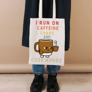 Ik ren op cafeïne, chaos en scheldwoorden - vet tote bag