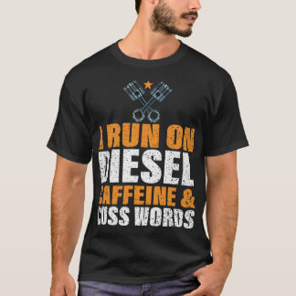 Ik ren op Diesel Caffeine en Cuss Words T-shirt