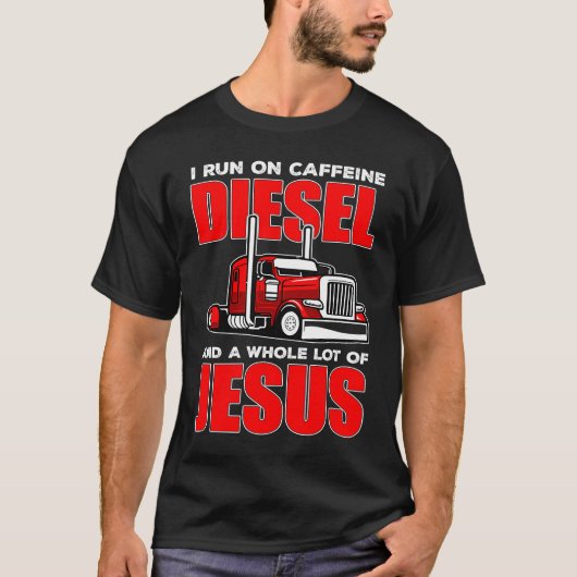 Ik ren op Diesel en Jesus Christelijk Truck Driver T-shirt (Voorkant)