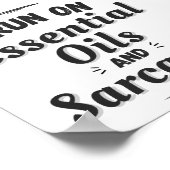 Ik ren op Essential Oils en Sarcasm Poster (Hoek)