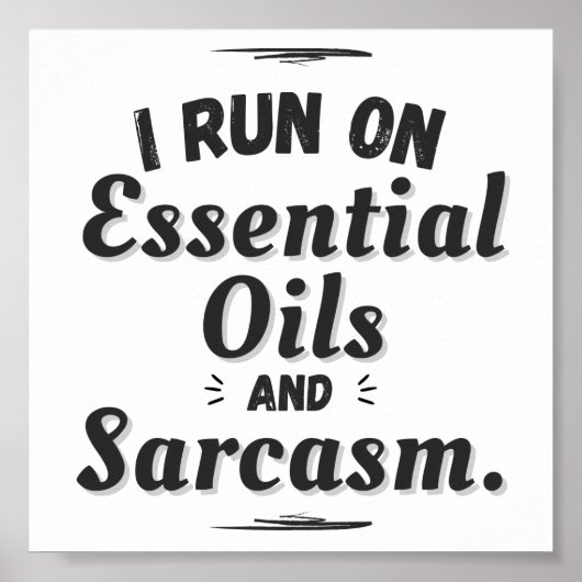 Ik ren op Essential Oils en Sarcasm Poster (Voorkant)