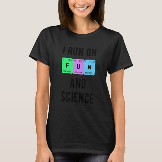 Ik ren op Fun en Science Student Periodic Chemist T-shirt (Voorkant)
