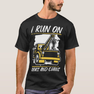 Ik ren op haken en kettingen chauffeur pechwagen T T-shirt
