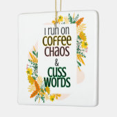 Ik ren op Koffee Chaos en Cuss Words Keramisch Ornament (Links)