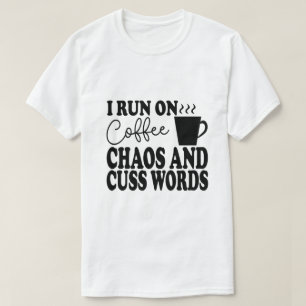 Ik ren op koffie, chaos en nep woorden - grappig g t-shirt