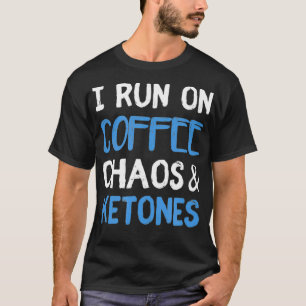 Ik ren op koffie chaos ketonen ketogeen keto dieet t-shirt