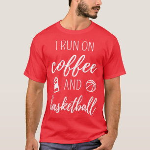 Ik ren op koffie en basketbal I T-shirt