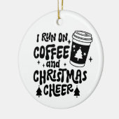 Ik ren op koffie en kerst Cheer zwarte tekst Keramisch Ornament (Links)