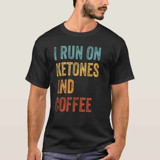 Ik ren op koffie en ketonen Keto Lifestyle 1 T-shirt (Voorkant)
