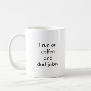 "Ik ren op koffie en papa grappen" Grappige mok