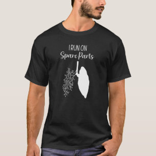 Ik ren op reserveonderdelen Lung Flower Plant Orgt T-shirt